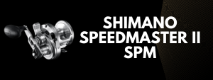 Shimano Speedmaster II SPM